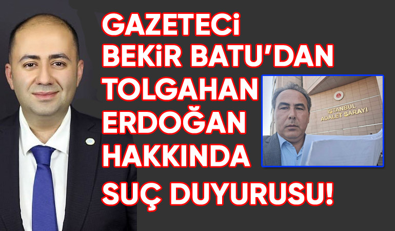 gazeteci_bekir_batu_tolgahan_erdogan_hakkinda_suc_duyurusunda_bulundu2