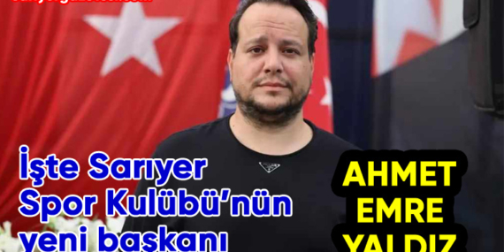 Sarıyer Spor Kulübü’nün yeni başkanı belli oldu! Ahmet Emre Yaldız!