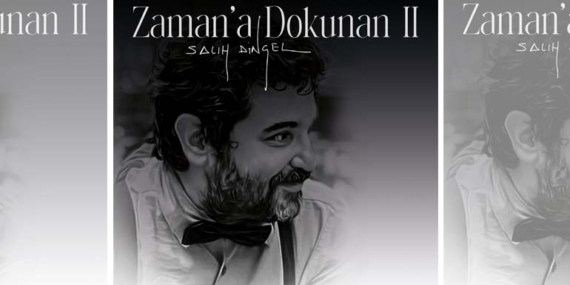 “Zaman’a Dokunan 2” albümünden yeni şarkılar