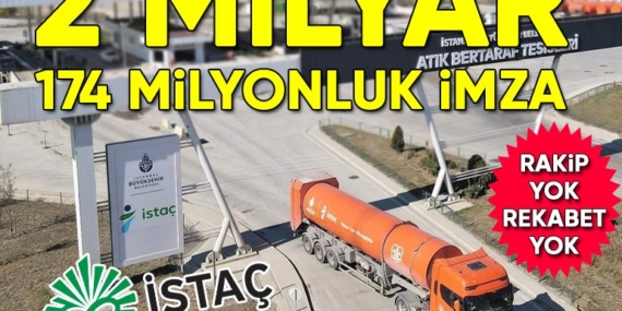 İSTAÇ’tan 2 milyar 174 milyonluk rakipsiz-rekabetsiz ihale!