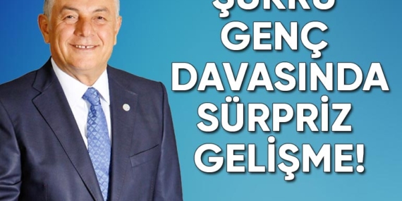 Şükrü Genç davasında sürpriz gelişme!