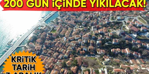 Boğaz’daki kaçak binalar 200 gün içinde yıkılacak!
