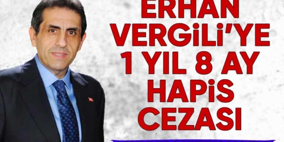 Erhan Vergili, 1 yıl 8 ay hapis cezasına çarptırıldı!